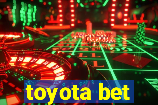 toyota bet